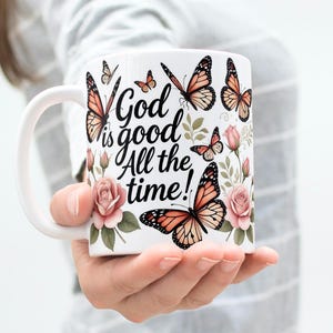 God Is Good All The Time Mug Wrap, God Mug Wrap, Christian Mug Wrap, Faith Mug Wrap, 11oz &15oz Coffee Mug PNG, Digital Download