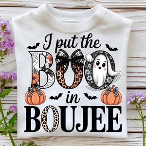 I Put The Boo in Boujee PNG T-Shirt Design Boo PNG Trendy Ghost PNG Trendy Halloween Png Spooky Season Png Sublimation Digital Download