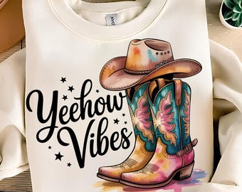 Diseño de camiseta Yeehow Vibes PNG Vaquera PNG Vaquero PNG Diseño de vaquera Botas occidentales PNG Diseños de sublimación Descarga digital