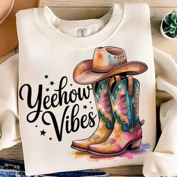 Yeehow Vibes PNG T-Shirt Design Cowgirl PNG Cowboy PNG Cowgirl Design Western Boots Png Sublimation Designs Digital Download