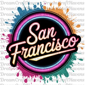San Francisco PNG T-Shirt Design California PNG Neon PNG Trending Png San Francisco Shirt Sublimation Designs Digital Download