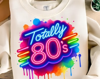 Totally 80's PNG T-Shirt Design 1980 PNG Neon 80's PNG Vintage 1980's Retro 80's Png Trending Png Sublimation Designs Digital Download