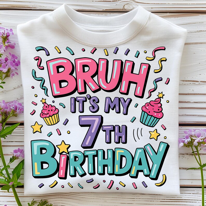 Bruh Its My 7th Birthday PNG T-Shirt Design Happy Birthday PNG 7th Birthday PNG Shirt Birthday Boy Png Birthday Girl Png Digital Download