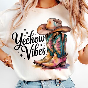 Yeehow Vibes PNG T-Shirt Design Cowgirl PNG Cowboy PNG Cowgirl Design Western Boots Png Sublimation Designs Digital Download