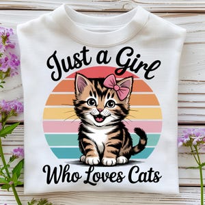 Just A Girl Who Loves Cats PNG T-Shirt Design Kitten Png Cat Clipart Trending PNG Cat Lover PNG Popular Sublimation Design Digital Download