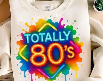 Totally 80's PNG T-Shirt Design Retro 80's PNG 1980 PNG Neon 80's Png Vintage 1980's Neon Trending Png Sublimation Designs Digital Download