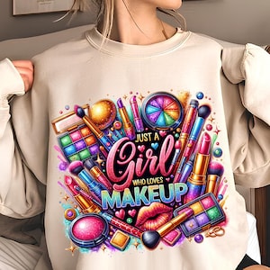 Just A Girl Who Loves Makeup PNG T-Shirt Design Cosmetics PNG Makeup Artist PNG Lipstick Png Makeup Png Sublimation Design Digital Download
