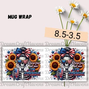 USA 250 Mug Wrap America Skull Mug Wrap Born Free But Now I'm Expensive Mug Wrap Freedom Mug 11oz & 15oz USA Coffee Mug PNG Digital Download