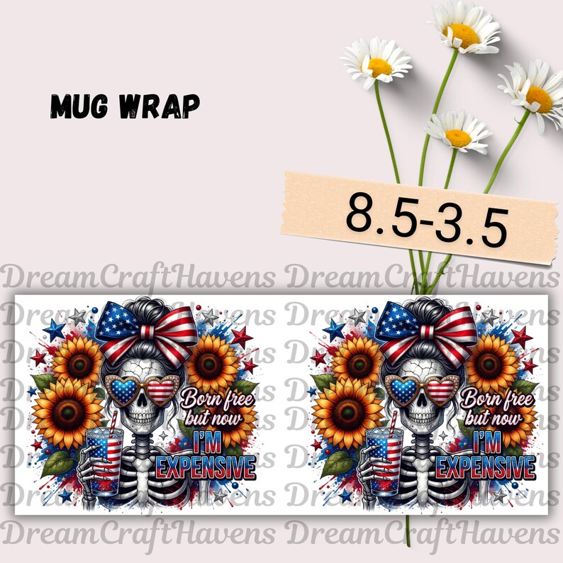 USA 250 Mug Wrap America Skull Mug Wrap Born Free But Now I'm Expensive Mug Wrap Freedom Mug 11oz & 15oz USA Coffee Mug PNG Digital Download