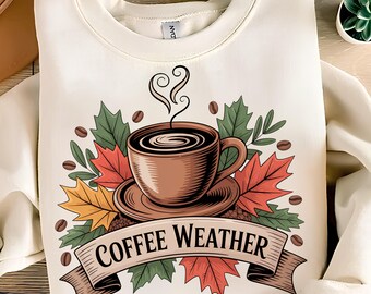 Kaffee Wetter PNG, T-Shirt-Design, Kaffee-Liebhaber PNG, Trendy Herbst PNG, Herbst Png, Kaffee Wetter Shirt, Sublimations-Designs, digitaler Download