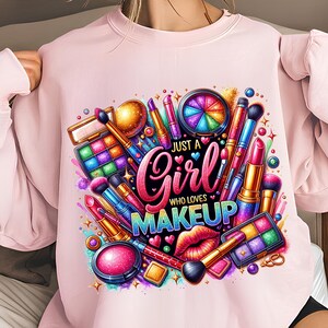 Just A Girl Who Loves Makeup PNG T-Shirt Design Cosmetics PNG Makeup Artist PNG Lipstick Png Makeup Png Sublimation Design Digital Download