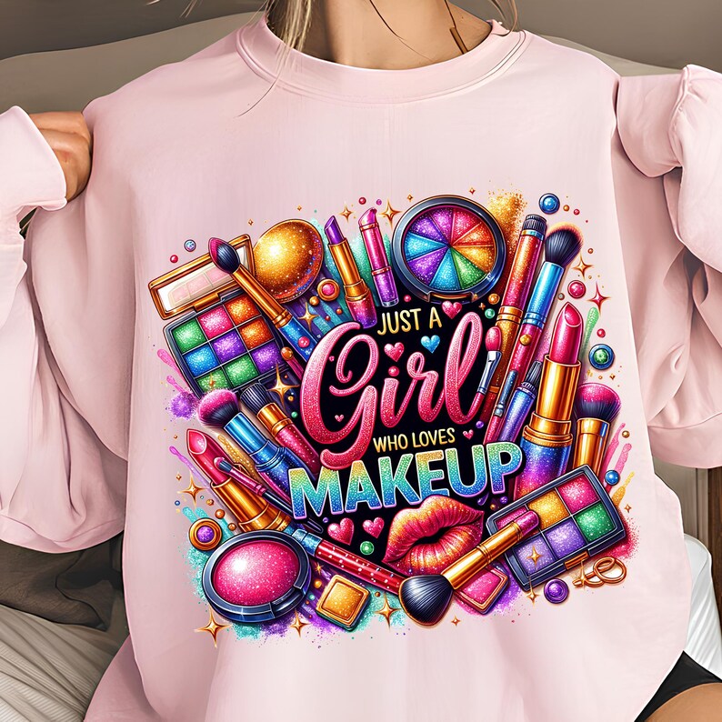 Just A Girl Who Loves Makeup PNG T-Shirt Design Cosmetics PNG Makeup Artist PNG Lipstick Png Makeup Png Sublimation Design Digital Download
