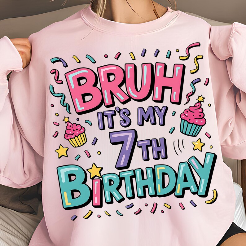 Bruh Its My 7th Birthday PNG T-Shirt Design Happy Birthday PNG 7th Birthday PNG Shirt Birthday Boy Png Birthday Girl Png Digital Download