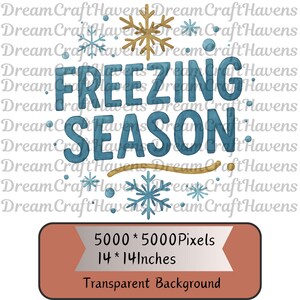 Freezing Season PNG,T-Shirt Design,Freezin Season PNG,Snowflakes PNG,Winter Png,Christmas Png Designs,Sublimation Designs,Digital Download