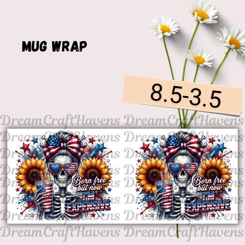 Patriotic Mug Wrap USA 250 Mug Born Free But Now I'm Expensive Mug Skull Mug Wrap Freedom Mug 11oz &15oz USA Coffee Mug PNG Digital Download