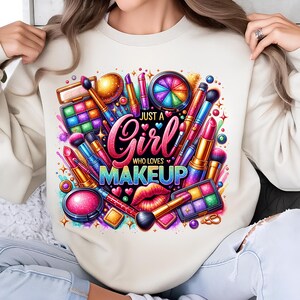 Just A Girl Who Loves Makeup PNG T-Shirt Design Cosmetics PNG Makeup Artist PNG Lipstick Png Makeup Png Sublimation Design Digital Download