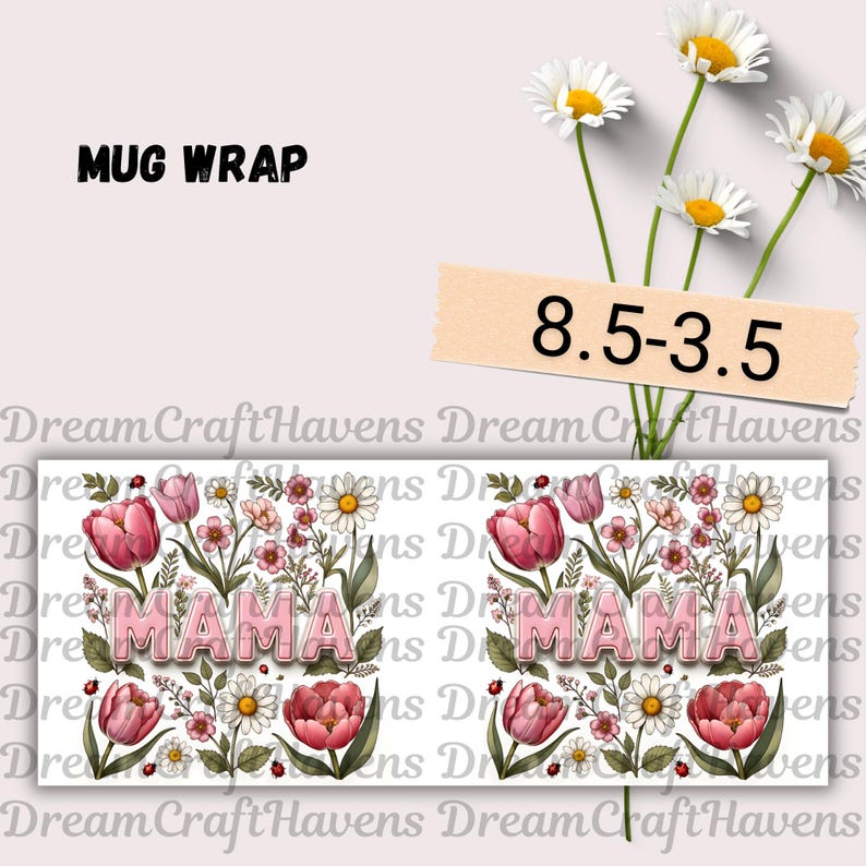 Mothers Day Mug Wrap, 11oz & 15oz Mama Coffee Mug PNG, Mama Mug Wrap, Mom Mug Wrap, Digital Download