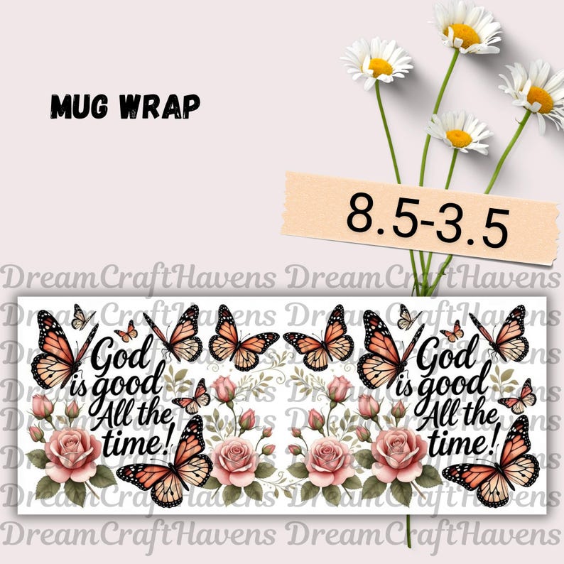 God Is Good All The Time Mug Wrap, God Mug Wrap, Christian Mug Wrap, Faith Mug Wrap, 11oz &15oz Coffee Mug PNG, Digital Download