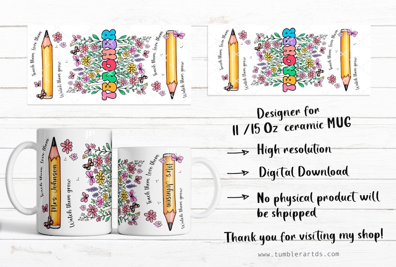 May include: White ceramic mugs with a pencil and floral design. The mugs feature the words "Teach them love them" and "Watch them grow." One mug is personalized with "Mrs. Johnson."