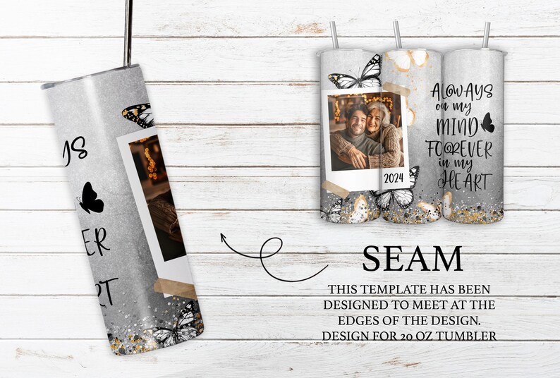 May include: A set of three 20 oz stainless steel tumblers with a gray glitter background. Each tumbler features a butterfly design and a photo. One tumbler has the text "Always on my mind, forever in my heart."