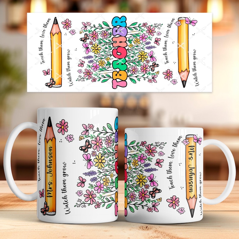 May include: White ceramic mug with a colorful floral design and the word "TEACHER" in rainbow letters. The mug also features a yellow pencil graphic and the text "Teach them, love them. Watch them grow."