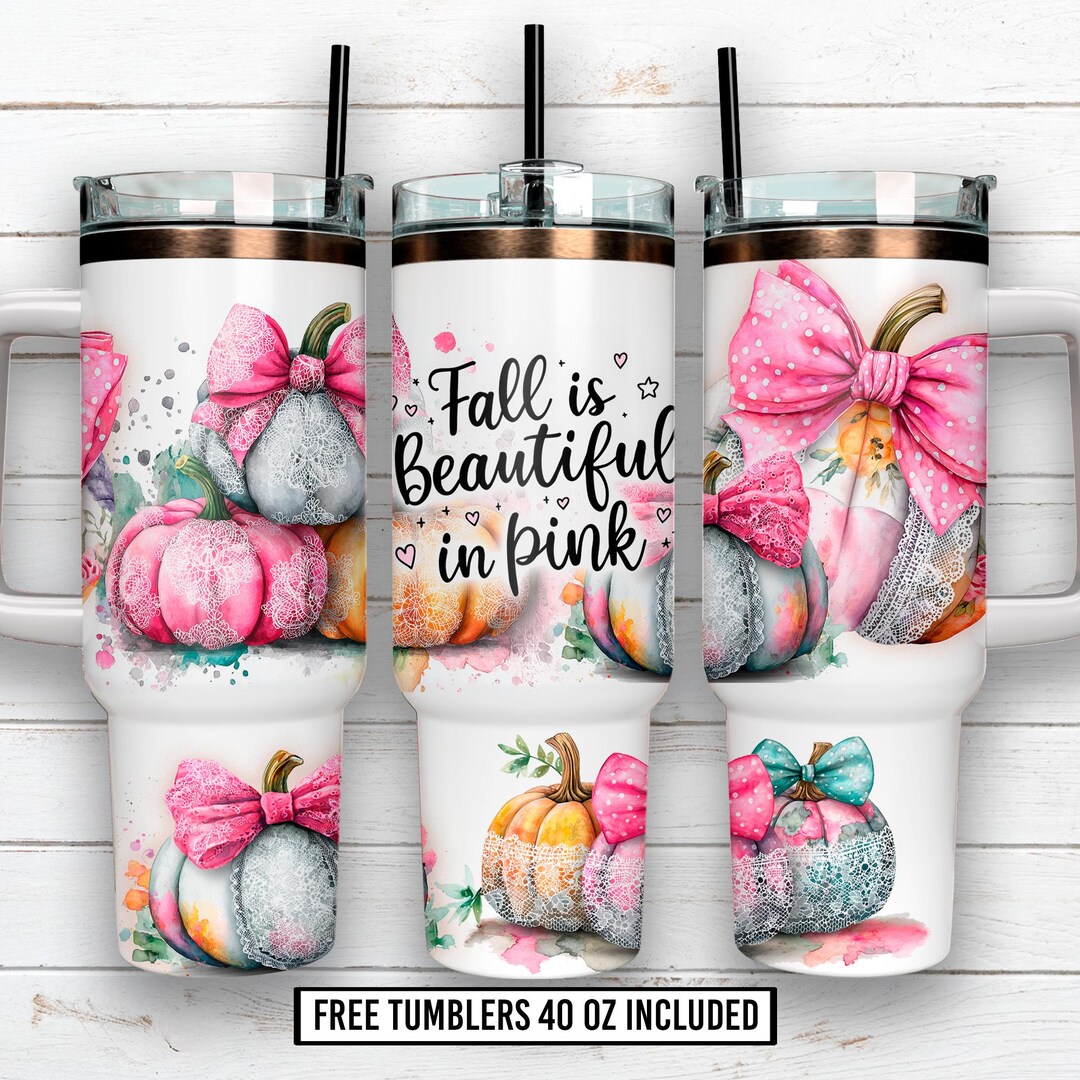 Fall Cup Designa Fall is Beautiful in Pink Tumbler Wrap, Pink Pumpkin 40oz Sublimation ...