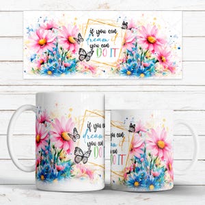 If You Can Dream It Mug Wrap PNG, Inspirational Quote Mug Design 11oz 15oz, Motivational Coffee Cup Sublimation, Positive Gift