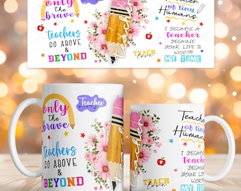 May include: White ceramic mug with a colorful design for teachers. The mug features text that reads "Only the brave", "Teachers go above & beyond", and "Teacher of tiny humans". It also has a pencil and floral design.