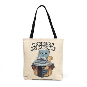 Works on My Machine Funny Programmer Developer Gift - Cotton Tote Bag