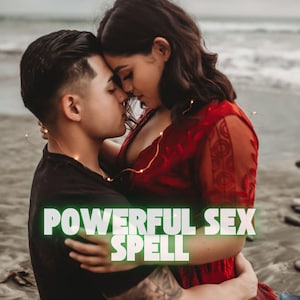 Powerful Sex Spell – Ignite Passion & Lust – Awaken Deep Desire and Intense Intimacy Fast