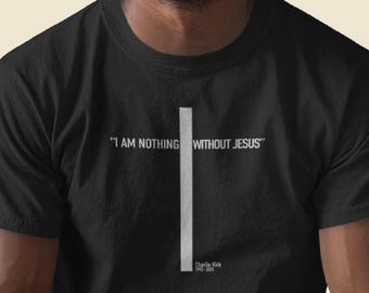 Charlie Kirk Quote Christian T-Shirt: Cross Design, Religious Gift