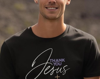Thank You Jesus Christian Faith Tee, Religious Gift, Unisex Christian Apparel, Inspirational Clothing