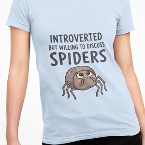 Introverted but willing to discuss Spiders Graphic T-Shirt: Funny Unisex Cotton Tee