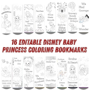 May include: A collection of 16 Disney Baby Princess coloring bookmarks. Each bookmark features a different princess illustration with inspirational phrases like "Believe in Your Own Magic" and "Make Waves". The bookmarks are black and white.
