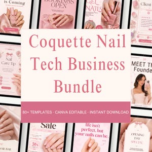 May include: A digital marketing bundle for nail technicians featuring over 80 editable Canva templates. The design uses a soft pink color palette with imagery of manicured hands, bows, and text including Coquette Nail Tech Business Bundle.