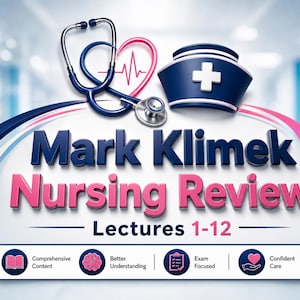 May include: A graphic featuring a blue stethoscope, a pink heart with an EKG line, and a blue nurse cap. The text reads Mark Klimek Nursing Review Lectures 1-12, with icons for Comprehensive Content, Better Understanding, Exam Focused, and Confident Care.
