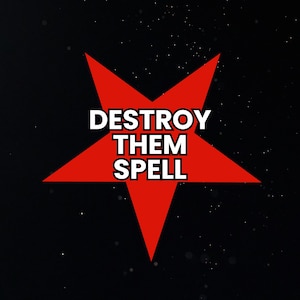 May include: A red five-pointed star with the words "DESTROY THEM SPELL" in white, centered on a black background with small white dots. The text is in a bold, sans-serif font.
