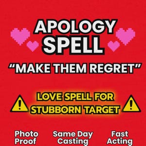 May include: A red background with the words "APOLOGY SPELL" in white. The text "MAKE THEM REGRET" is in quotes. Below, it reads "LOVE SPELL FOR STUBBORN TARGET". The image includes pink pixelated hearts and yellow warning signs.