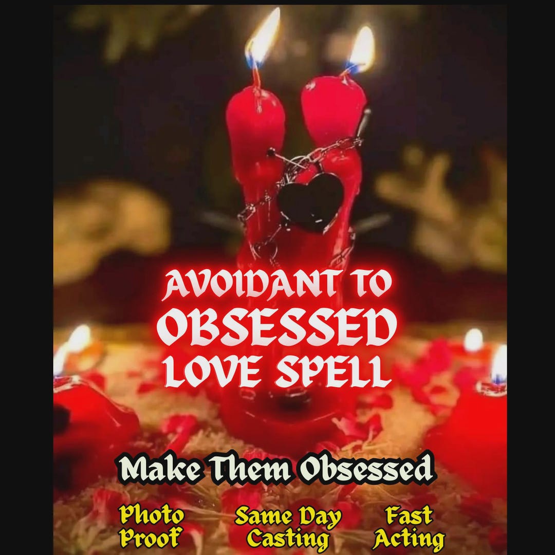 Avoidant to Obsessed Spell - Obsession Love Spell for Avoidant ...