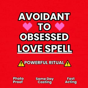Op de afbeelding: Een rode achtergrond met witte tekst die luidt "AVOIDANT TO OBSESSED LOVE SPELL". Er zijn ook roze pixelhartjes en gele waarschuwingssymbolen aanwezig. Onder de tekst staan de woorden "Photo Proof", "Same Day Casting" en "Fast Acting".