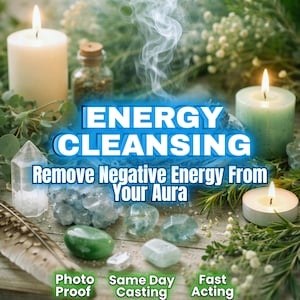 May include: An image promoting energy cleansing, with lit candles, crystals, and a small glass jar. The text "ENERGY CLEANSING" and "Remove Negative Energy From Your Aura" are displayed. Additional text includes "Photo Proof", "Same Day Casting", and "Fast Acting".