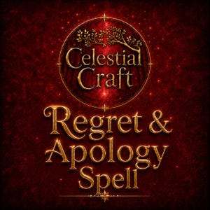 May include: A digital graphic featuring the gold text Celestial Craft inside a circular frame with a tree branch motif, followed by the gold text Regret & Apology Spell, all set against a deep red, textured background with subtle light sparkles.