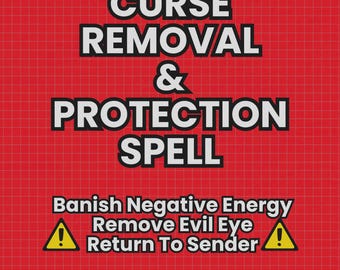 以下が含まれることがあります： 「CURSE REMOVAL & PROTECTION SPELL」と書かれた白い文字が配置された赤い背景。追加のテキストには「Banish Negative Energy, Remove Evil Eye, Return To Sender」が含まれています。「Photo Proof, Same Day Casting, Fast Acting」も含まれています。