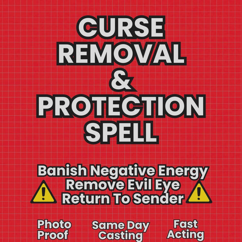 Pode incluir: Fundo vermelho com texto branco que diz "CURSE REMOVAL & PROTECTION SPELL". O texto adicional inclui "Banish Negative Energy, Remove Evil Eye, Return To Sender". Tamb&eacute;m inclui "Photo Proof, Same Day Casting, Fast Acting."