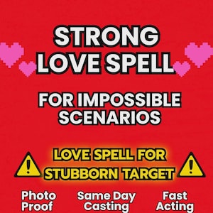 May include: A red background with the words "STRONG LOVE SPELL" in white. Below, it reads "FOR IMPOSSIBLE SCENARIOS" and "LOVE SPELL FOR STUBBORN TARGET". Pink pixelated hearts and yellow warning signs are also present.