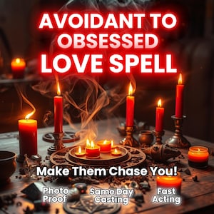 May include: An image featuring a mystical theme with lit red candles of varying sizes, smoke, and the text "AVOIDANT TO OBSESSED LOVE SPELL". Additional text reads "Make Them Chase You!" and "Photo Proof, Same Day Casting, Fast Acting".