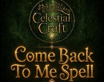 Come Back Spell, Reconciliation Spell, Return Lost Love, Heal Relationship, Rekindle Romance Celestial Craft Spells Shop