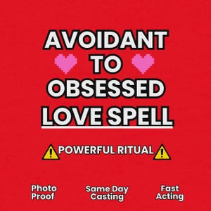 Avoidant To Obsessed Spell - Avoidant Love Spell - Avoidant Spell - Powerful Love Spells That Works Fast Results Same Day Casting - Ex Back