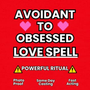Avoidant To Obsessed Spell - Avoidant Love Spell - Avoidant Spell - Powerful Love Spells That Works Fast Results Same Day Casting - Ex Back