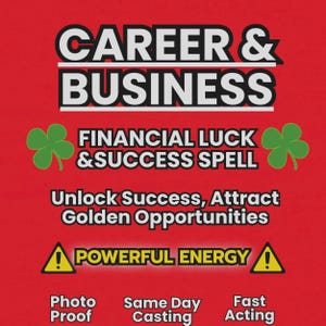 May include: Red graphic with white text that reads "CAREER & BUSINESS" and "FINANCIAL LUCK & SUCCESS SPELL." Includes a shamrock and the words "Unlock Success, Attract Golden Opportunities."
